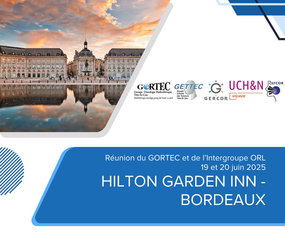 Réunion du GORTEC et de l’IGORL - 19 et 20 juin 2025 - HILTON GARDEN INN BORDEAUX