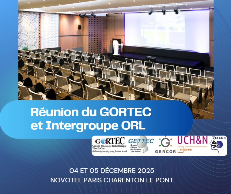 Réunion du GORTEC et de l’IGORL – 04 et 05 décembre 2025 – Novotel Paris Charenton Le Pont
